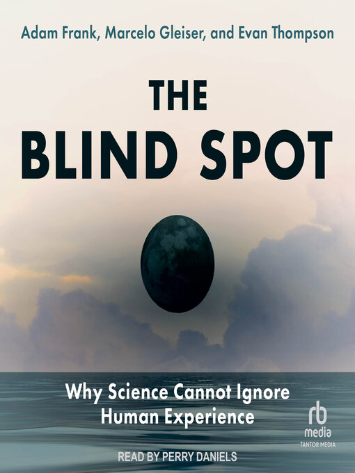 Title details for The Blind Spot by Adam Frank - Available